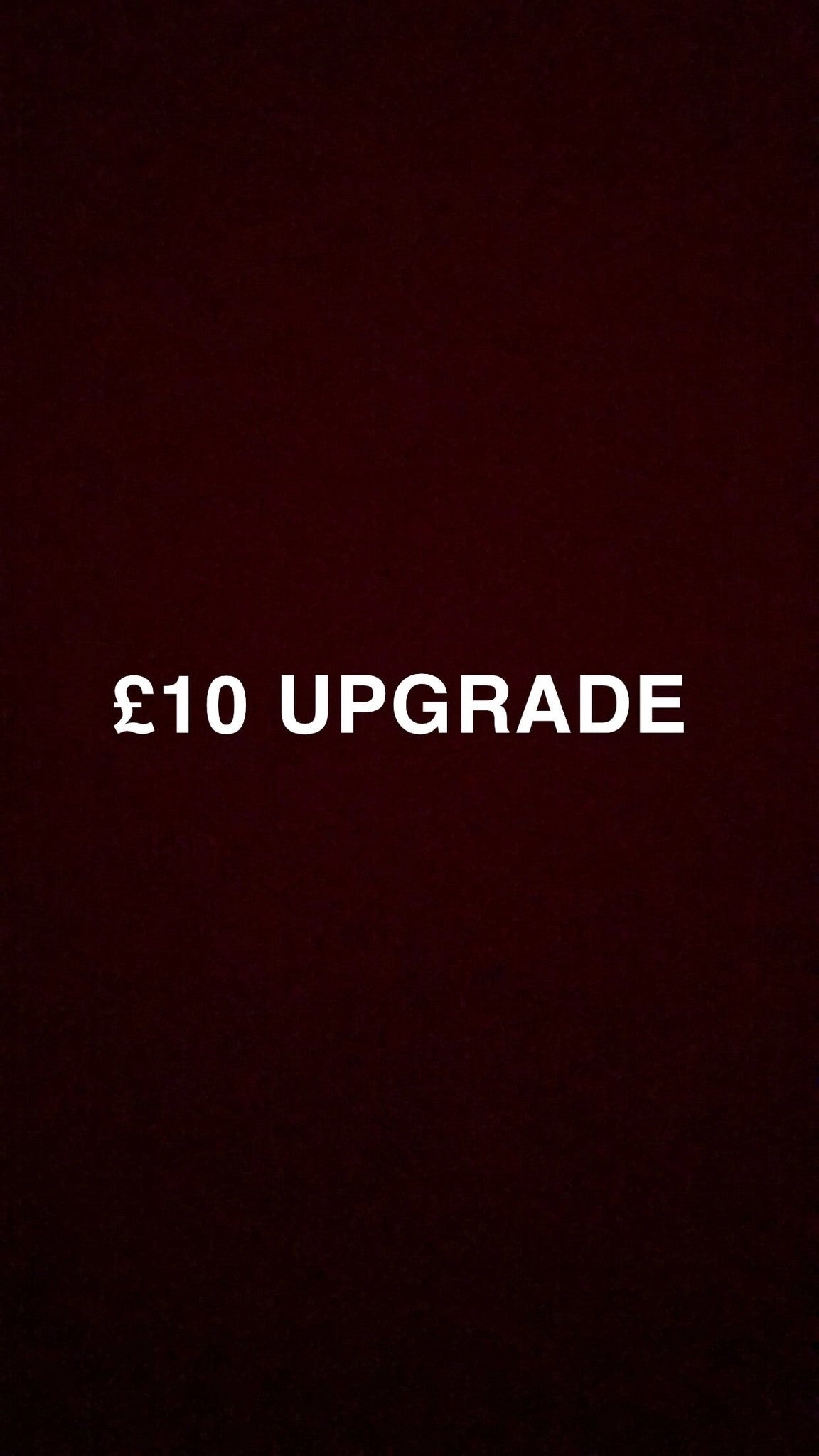 £10ProductUpgrade